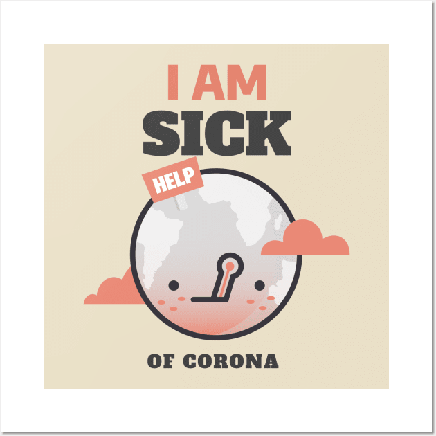 World is sick from corona and needs help Wall Art by Blackvz